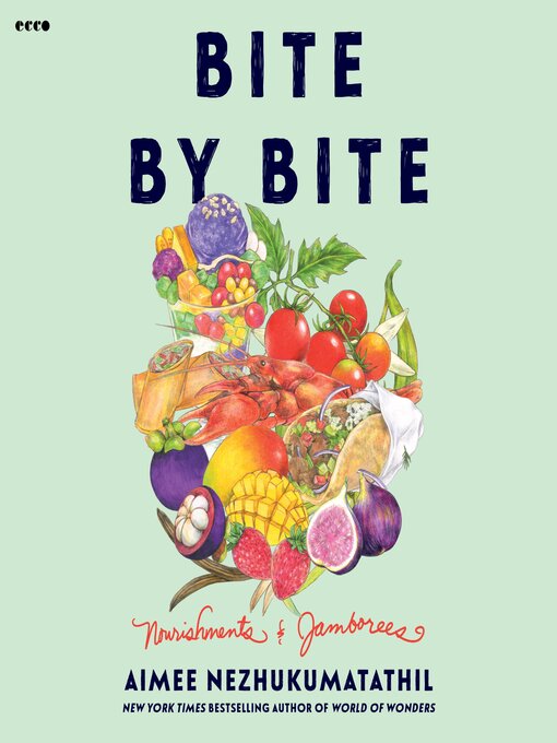 Title details for Bite by Bite by Aimee Nezhukumatathil - Available